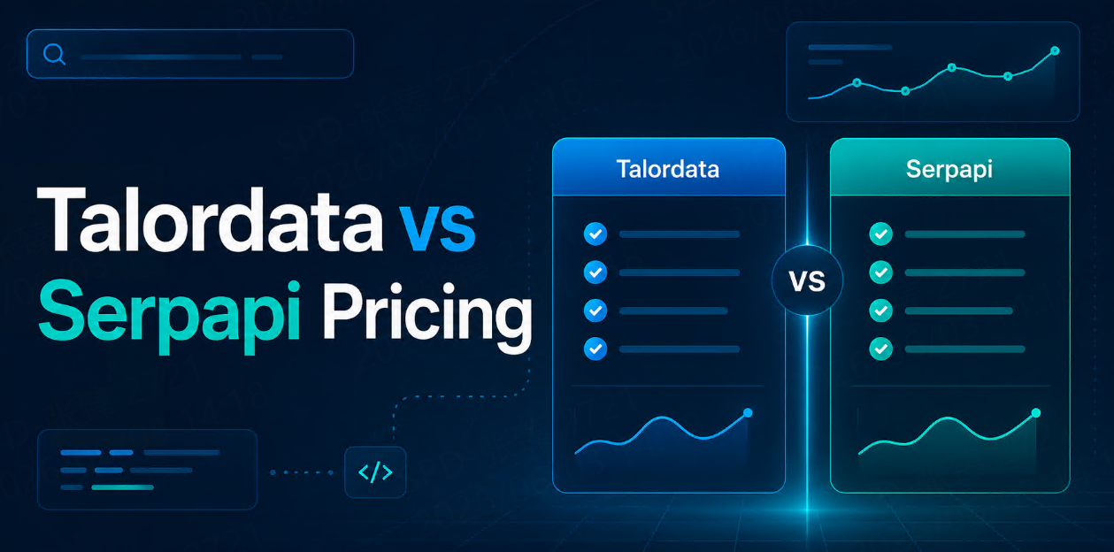 Talordata and SerpApi Price Comparison: Which SERP API Costs Less?