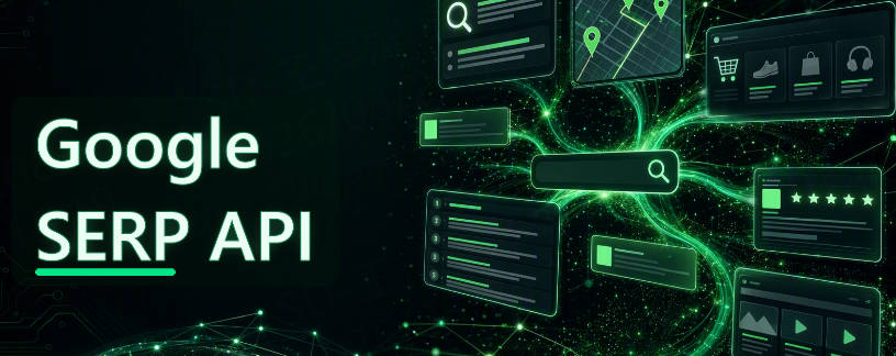 Google SERP API in 2026: Why Search Data Matters More in the AI Era