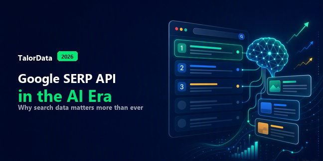 2026 年 Google SERP API：為什麼搜尋資料在 AI 時代變得更加重要